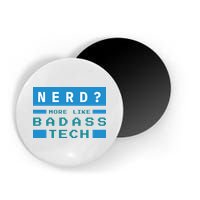 Nerd More Like Badass Tech Magnet