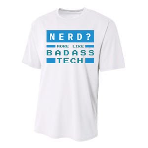 Nerd More Like Badass Tech Performance Sprint T-Shirt