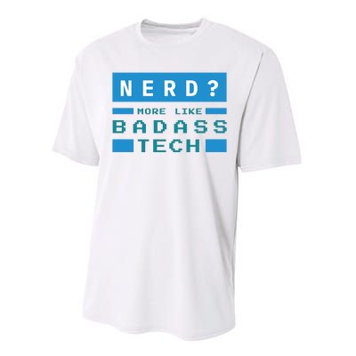 Nerd More Like Badass Tech Performance Sprint T-Shirt