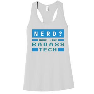 Nerd More Like Badass Tech Women's Racerback Tank