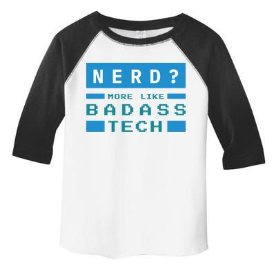 Nerd More Like Badass Tech Toddler Fine Jersey T-Shirt
