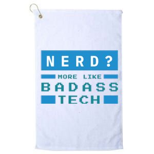 Nerd More Like Badass Tech Platinum Collection Golf Towel