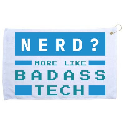 Nerd More Like Badass Tech Grommeted Golf Towel