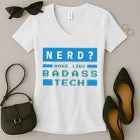 Nerd More Like Badass Tech Women's V-Neck T-Shirt