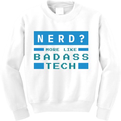 Nerd More Like Badass Tech Kids Sweatshirt