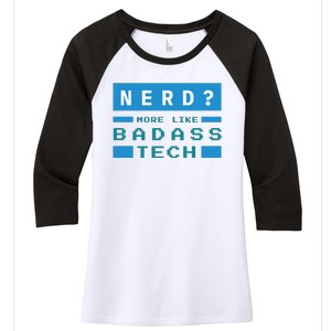 Nerd More Like Badass Tech Women's Tri-Blend 3/4-Sleeve Raglan Shirt