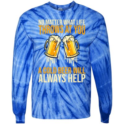 No Matter Life Throws At You A Cold Beer Will Always Helps Cool Gift Tie-Dye Long Sleeve Shirt