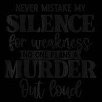 Never Mistake My Silence For Weakness No One Plans A Murder 16oz Travel Tumbler