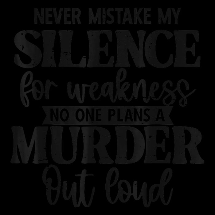Never Mistake My Silence For Weakness No One Plans A Murder 16oz Travel Tumbler