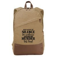 Never Mistake My Silence For Weakness No One Plans A Murder Cotton Canvas Backpack