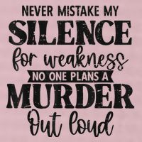Never Mistake My Silence For Weakness No One Plans A Murder 25L Jumbo Tote