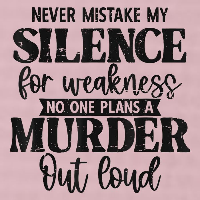 Never Mistake My Silence For Weakness No One Plans A Murder 25L Jumbo Tote