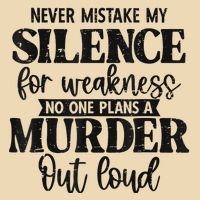 Never Mistake My Silence For Weakness No One Plans A Murder Drawstring Bag