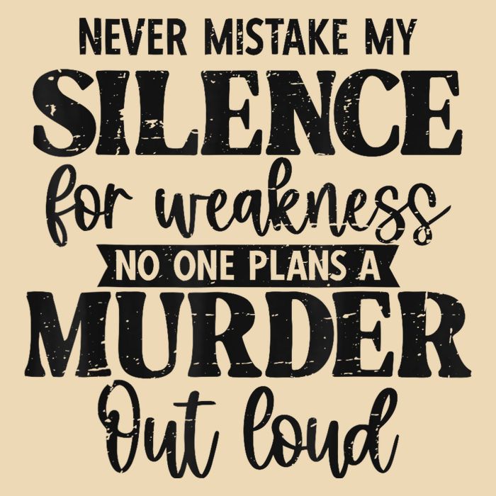 Never Mistake My Silence For Weakness No One Plans A Murder Drawstring Bag