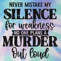 Never Mistake My Silence For Weakness No One Plans A Murder Legacy Tie Dye Trucker Hat