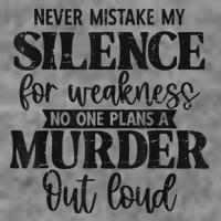 Never Mistake My Silence For Weakness No One Plans A Murder 7-Panel Snapback Hat