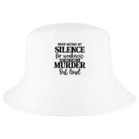Never Mistake My Silence For Weakness No One Plans A Murder Cool Comfort Performance Bucket Hat