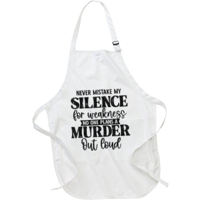 Never Mistake My Silence For Weakness No One Plans A Murder Apron