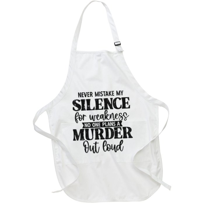 Never Mistake My Silence For Weakness No One Plans A Murder Apron