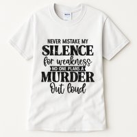 Never Mistake My Silence For Weakness No One Plans A Murder Tall T-Shirt