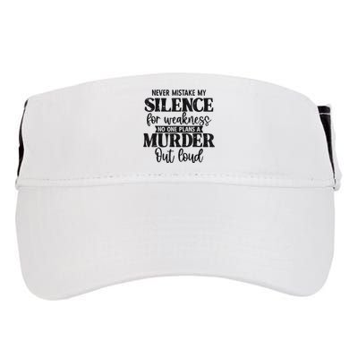Never Mistake My Silence For Weakness No One Plans A Murder Adult Drive Performance Visor