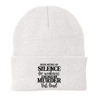 Never Mistake My Silence For Weakness No One Plans A Murder Beanie