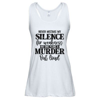 Never Mistake My Silence For Weakness No One Plans A Murder Ladies Essential Flowy Tank