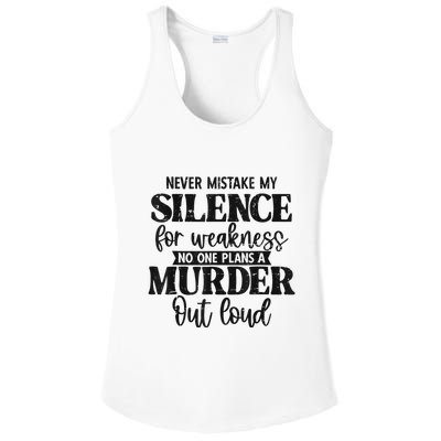 Never Mistake My Silence For Weakness No One Plans A Murder Ladies PosiCharge Competitor Racerback Tank