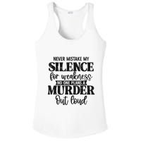 Never Mistake My Silence For Weakness No One Plans A Murder Ladies PosiCharge Competitor Racerback Tank