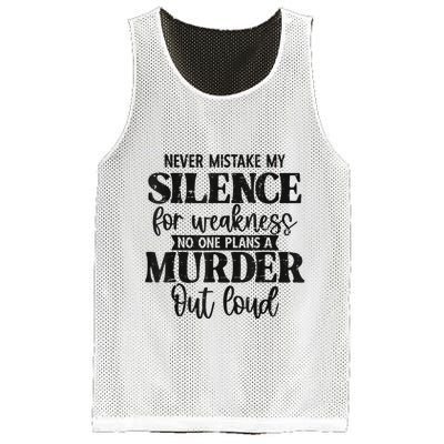 Never Mistake My Silence For Weakness No One Plans A Murder Mesh Reversible Basketball Jersey Tank