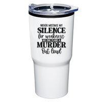 Never Mistake My Silence For Weakness No One Plans A Murder Tumbler