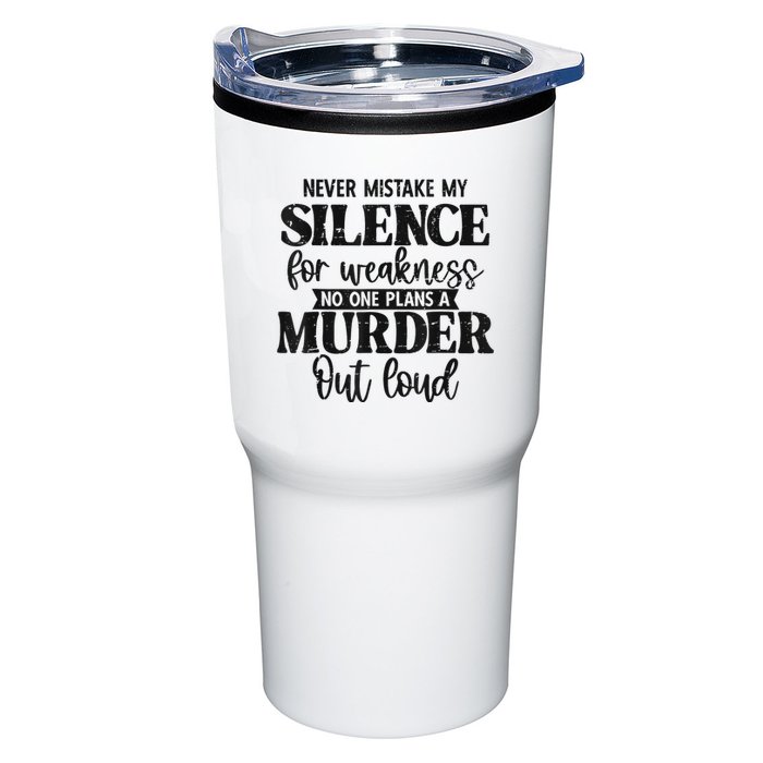 Never Mistake My Silence For Weakness No One Plans A Murder Tumbler