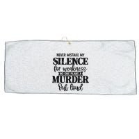 Never Mistake My Silence For Weakness No One Plans A Murder Large Microfiber Waffle Golf Towel