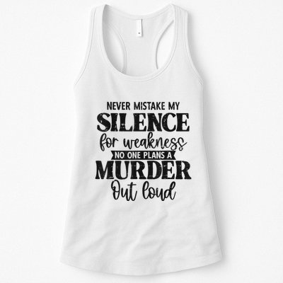 Never Mistake My Silence For Weakness No One Plans A Murder Womens Tank Top