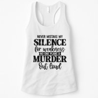 Never Mistake My Silence For Weakness No One Plans A Murder Womens Tank Top