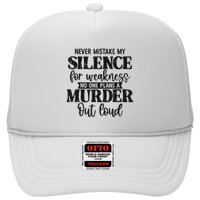 Never Mistake My Silence For Weakness No One Plans A Murder Hat