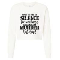 Never Mistake My Silence For Weakness No One Plans A Murder Cropped Pullover Crew