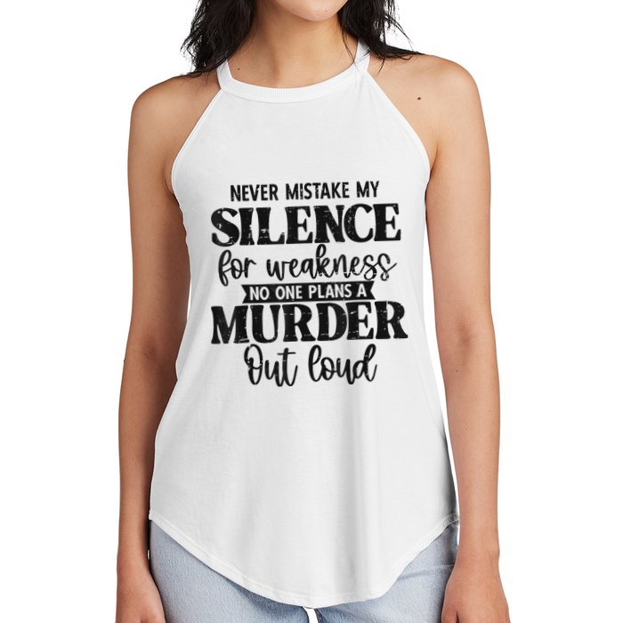 Never Mistake My Silence For Weakness No One Plans A Murder Women's Perfect Tri Rocker Tank