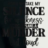 Never Mistake My Silence For Weakness No One Plans A Murder Infant Baby Jersey Bodysuit