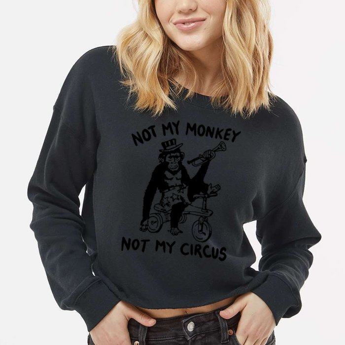 Not My Monkey Not My Circus Funny Cycling Monkey Trumpet Cropped Pullover Crew