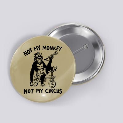 Not My Monkey Not My Circus Funny Cycling Monkey Trumpet Button