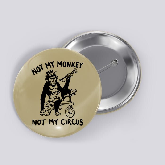 Not My Monkey Not My Circus Funny Cycling Monkey Trumpet Button