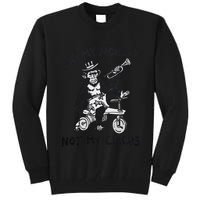 Not My Monkey Not My Circus Funny Cycling Monkey Trumpet Tall Sweatshirt