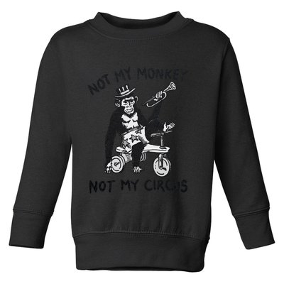 Not My Monkey Not My Circus Funny Cycling Monkey Trumpet Toddler Sweatshirt