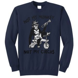 Not My Monkey Not My Circus Funny Cycling Monkey Trumpet Tall Sweatshirt