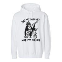 Not My Monkey Not My Circus Funny Cycling Monkey Trumpet Garment-Dyed Fleece Hoodie