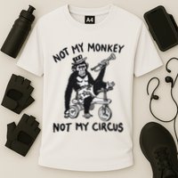 Not My Monkey Not My Circus Funny Cycling Monkey Trumpet Performance Shirt