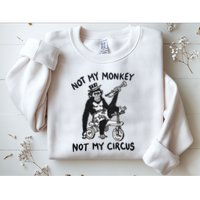 Not My Monkey Not My Circus Funny Cycling Monkey Trumpet Sweatshirt