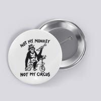 Not My Monkey Not My Circus Funny Cycling Monkey Trumpet Button