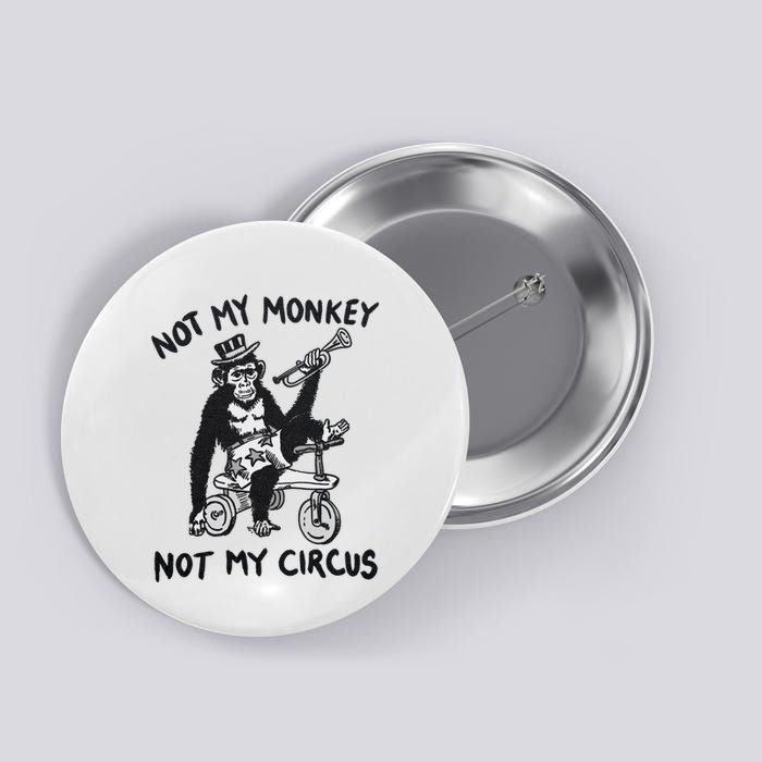 Not My Monkey Not My Circus Funny Cycling Monkey Trumpet Button